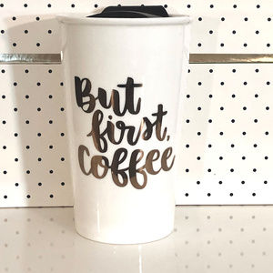 "BUT FIRST COFFEE" fashion travel mug